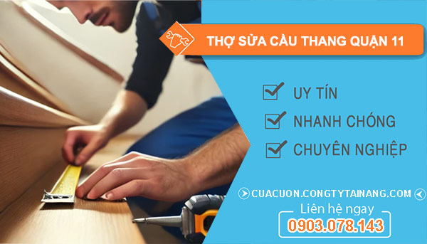 Thợ Sửa Cầu Thang Tại Quận 11