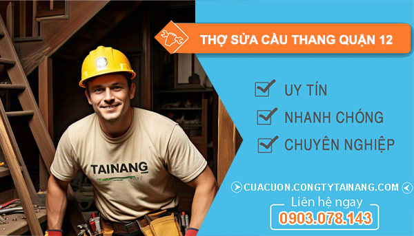 Thợ Sửa Cầu Thang Tại Quận 12