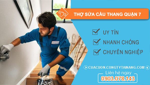 Thợ Sửa Cầu Thang tại Quận 7