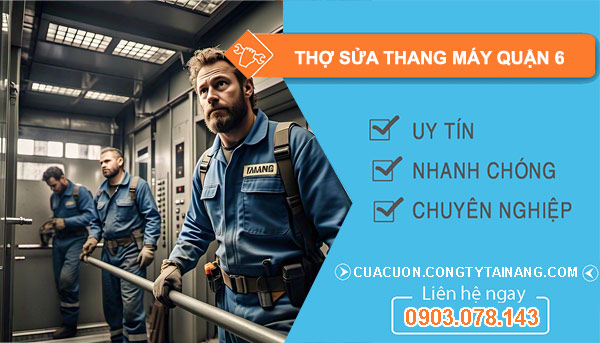 thợ sửa thang máy Tại Quận 6