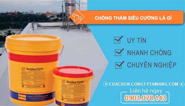 vật liệu chống thấm siêu cường là gì