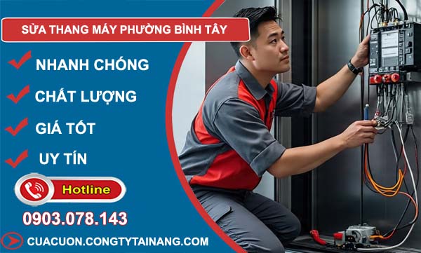 sửa thang máy phường bình tây uy tín