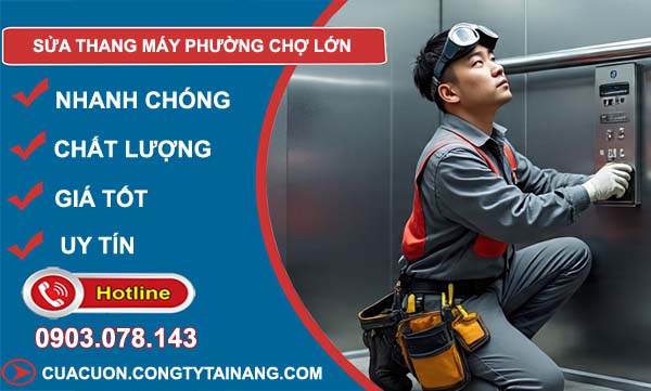 sửa thang máy phường chợ lớn uy tín