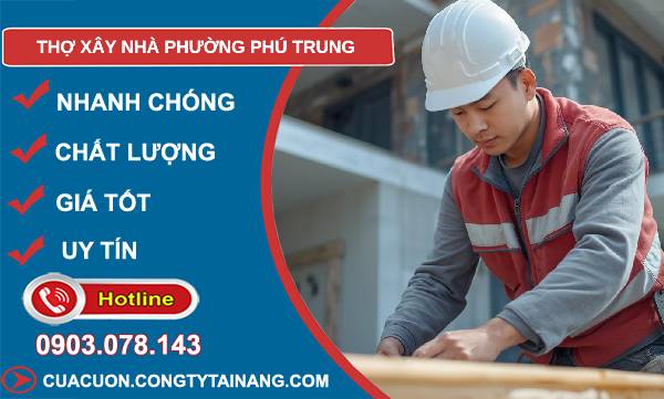 thợ xây nhà phường phú trung uy tín