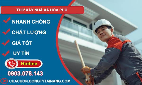 thợ xây nhà xã hoà phú
