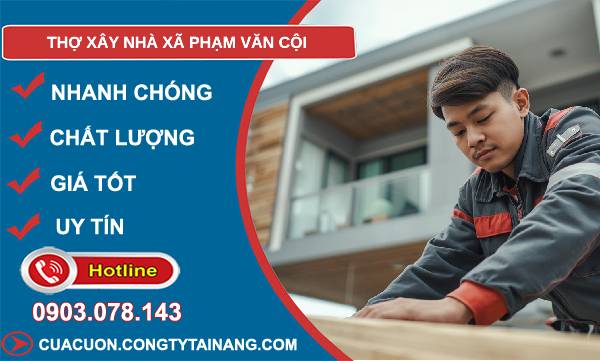 thợ xây nhà xã phạm văn cội giá rẻ