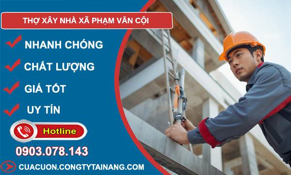 thợ xây nhà xã phạm văn cội