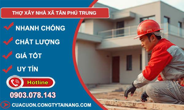 thợ xây nhà xã tân phú trung uy tín