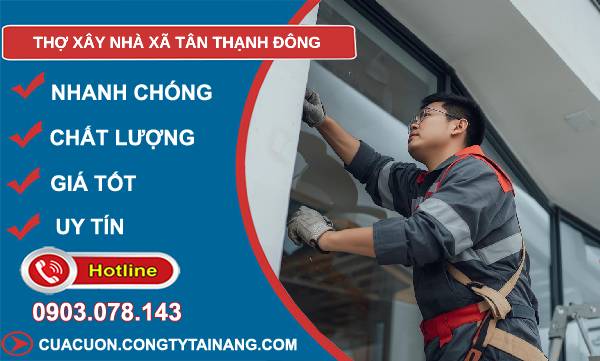 thợ xây nhà xã tân thạnh đông uy tín