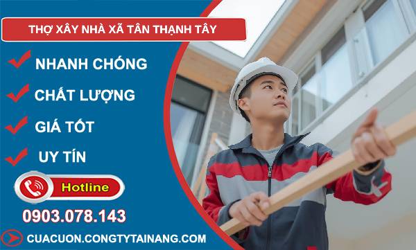 thợ xây nhà xã tân thạnh tây uy tín