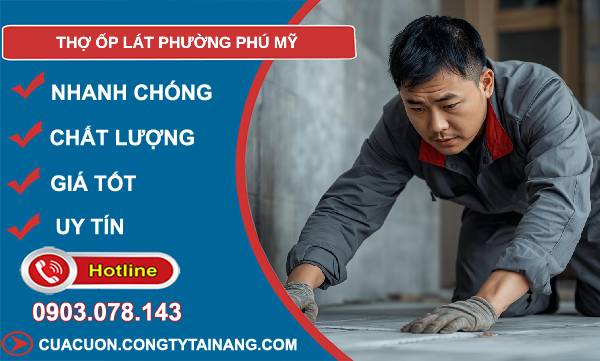 thợ ốp lát phường phú mỹ uy tín