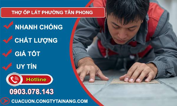 thợ ốp lát phường tân phong uy tín