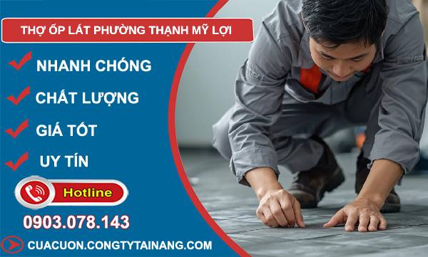 thợ ốp lát phường thạnh mỹ lợi uy tín