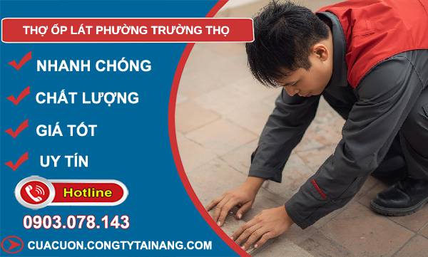 thợ ốp lát phường trường thọ uy tín