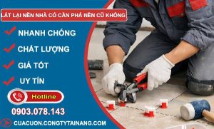 lát nền nhà có cần phá nền cũ không tại sao