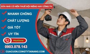 sửa nhà có nên thuê đội riêng hay công ty tìm hiểu