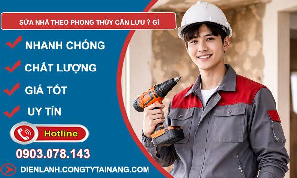 sửa nhà theo phong thuỷ cần lưu ý gì tại sao