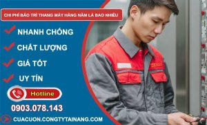 chi phí bảo trì thang máy hàng năm là bao nhiêu báo giá