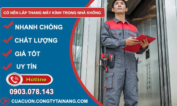 có nên lắp thang máy kính trong nhà không