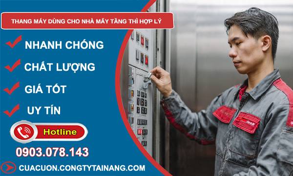 thang máy dùng cho nhà máy tầng thì hợp lý tìm hiểu