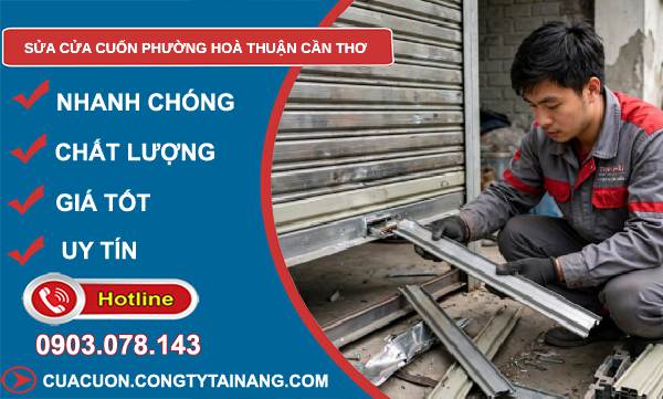 Sửa cửa cuốn phường Hoà Thuận Cần Thơ giá rẻ