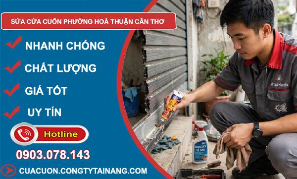 Sửa cửa cuốn phường Hoà Thuận Cần Thơ uy tín