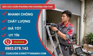 Sửa cửa cuốn phường Phú Khương Cần Thơ